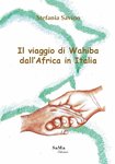 Il viaggio di Wahiba dall'Africa in Italia