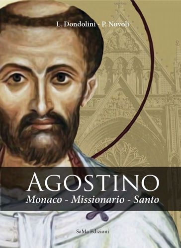 Agostino. Monaco - Missionario - Santo